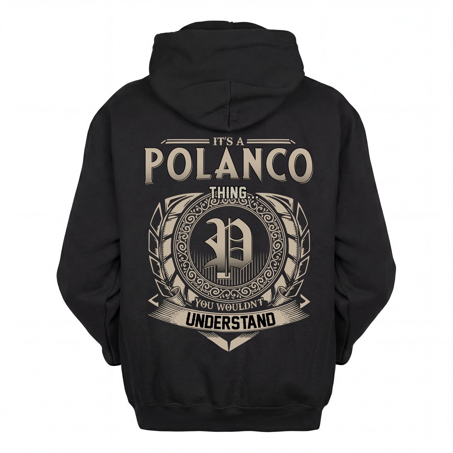 POLANCO HH88-K2–Personalized Name Quote Apparel “It’s an NAME Thing You Wouldn’t Understand”