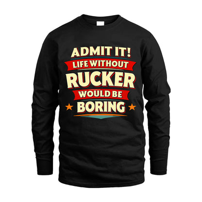 RUCKER HH88-K2-106–Personalized Funny Quote Apparel “Life Without NAME Would Be Boring”