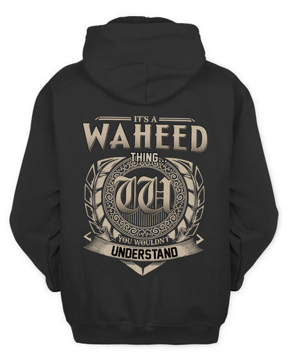 WAHEED HH88-K2–Personalized Name Quote Apparel “It’s a/an NAME Thing You Wouldn’t Understand”