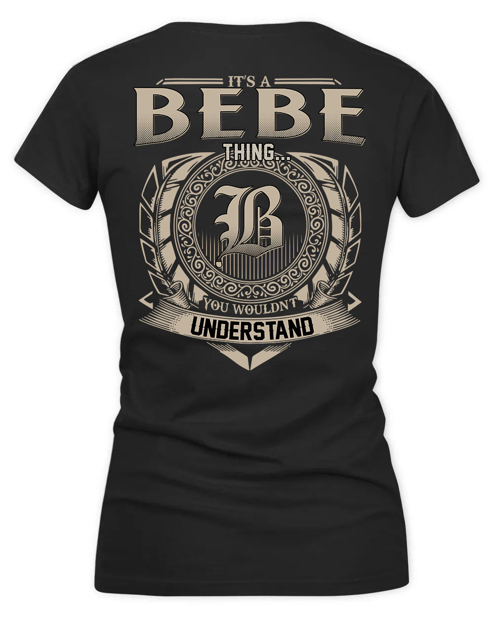 BEBE HH88-K2–Personalized Name Quote Apparel “It’s a/an NAME Thing You Wouldn’t Understand”