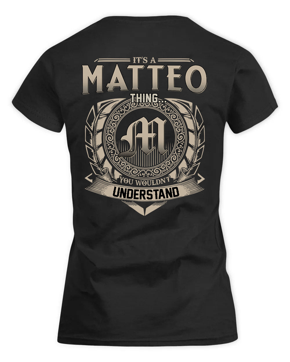 MATTEO HH88-K2–Personalized Name Quote Apparel “It’s a/an NAME Thing You Wouldn’t Understand”