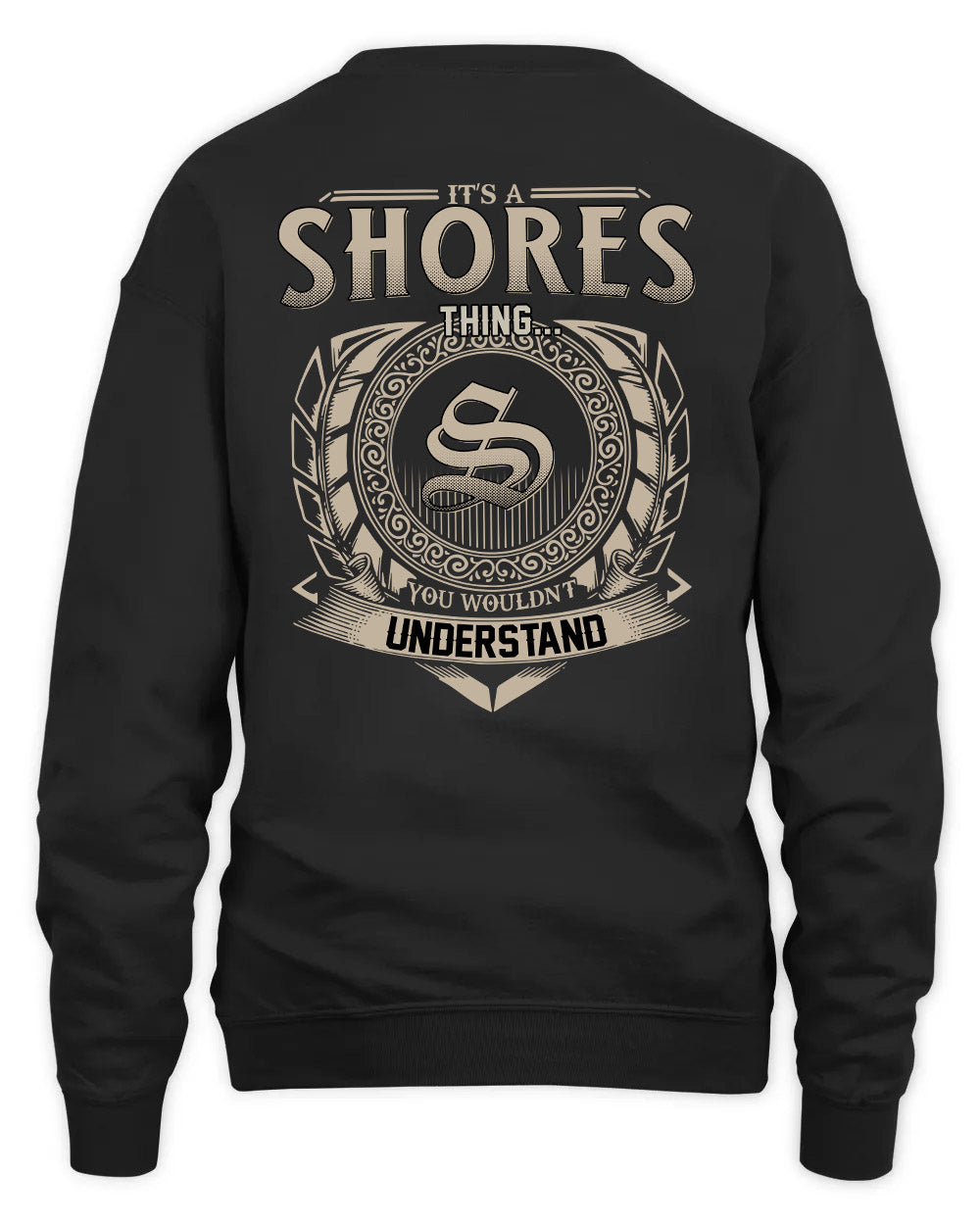 SHORES HH88-K2–Personalized Name Quote Apparel “It’s a/an NAME Thing You Wouldn’t Understand”