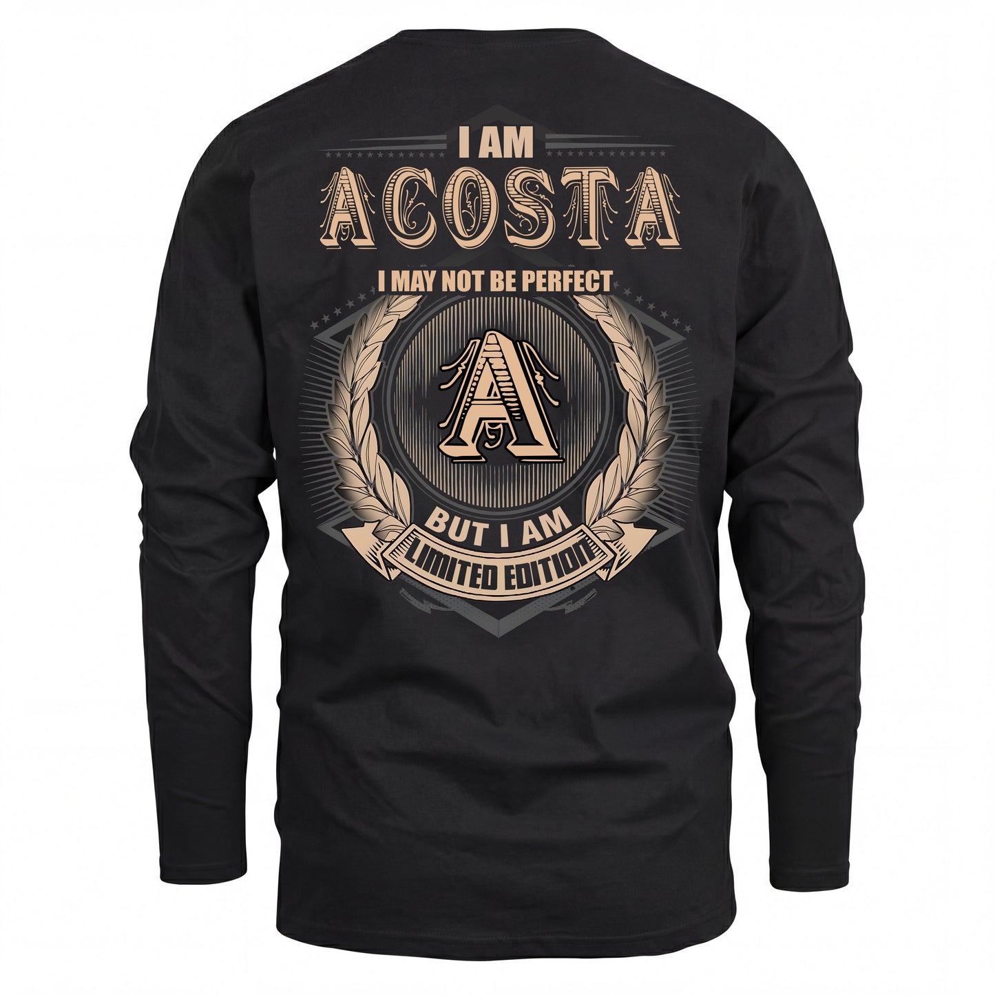 ACOSTA 2K-101–Personalized Name Quote Apparel “I Am NAME May Not Be Perfect But I Am Limited Edition”