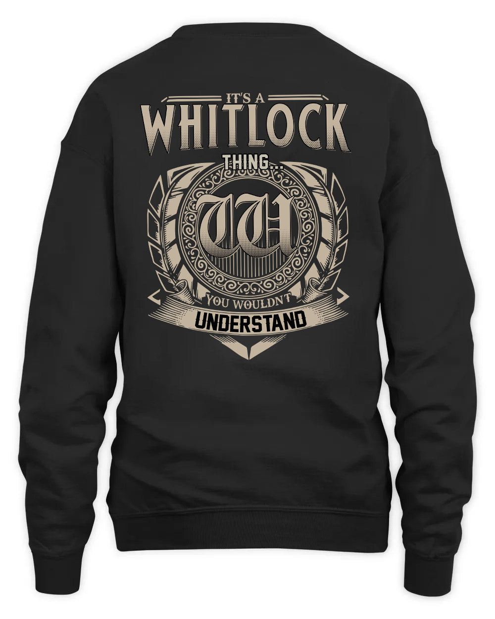 WHITLOCK HH88-K2–Personalized Name Quote Apparel “It’s a/an NAME Thing You Wouldn’t Understand”