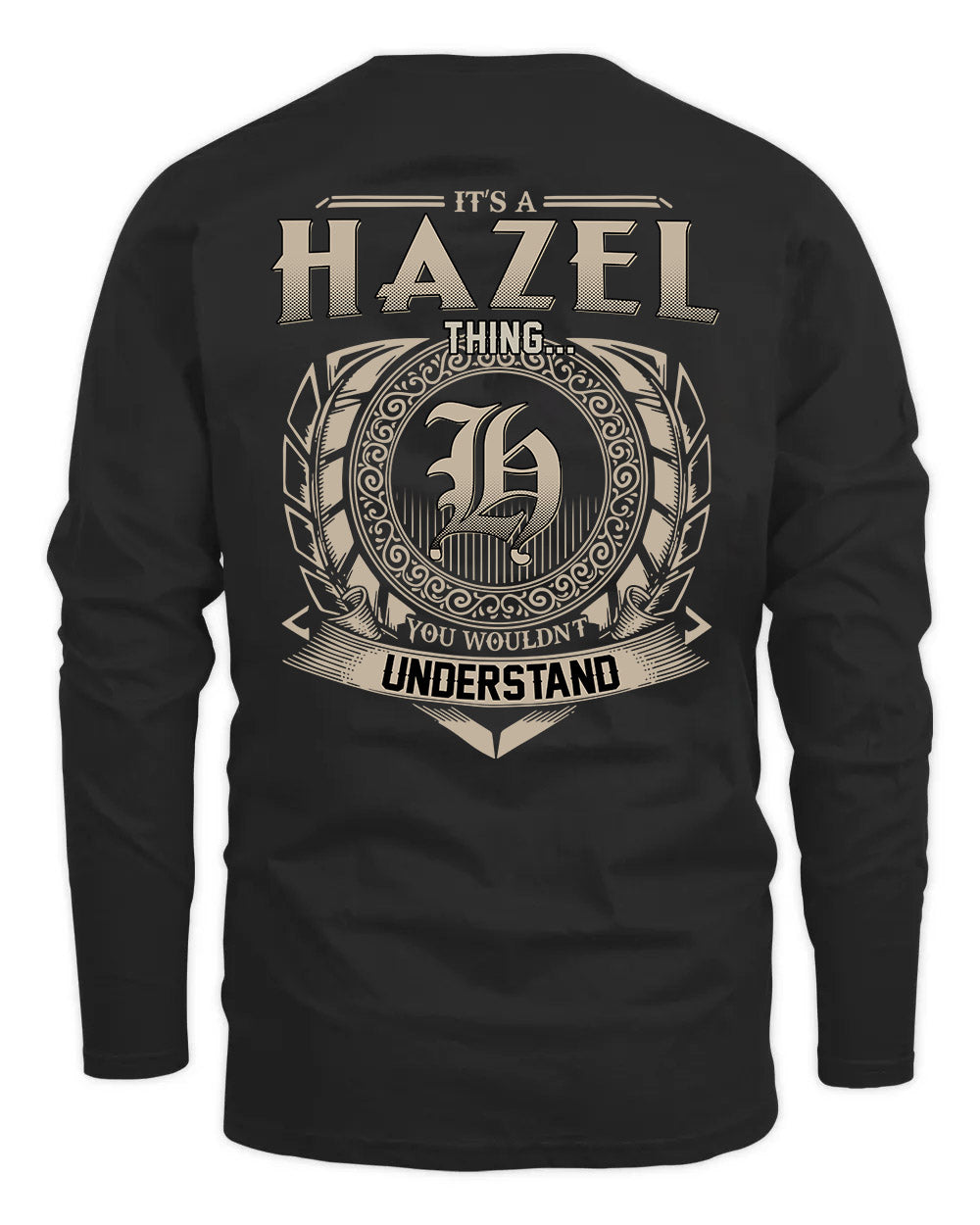 HAZEL HH88-K2–Personalized Name Quote Apparel “It’s a/an NAME Thing You Wouldn’t Understand”