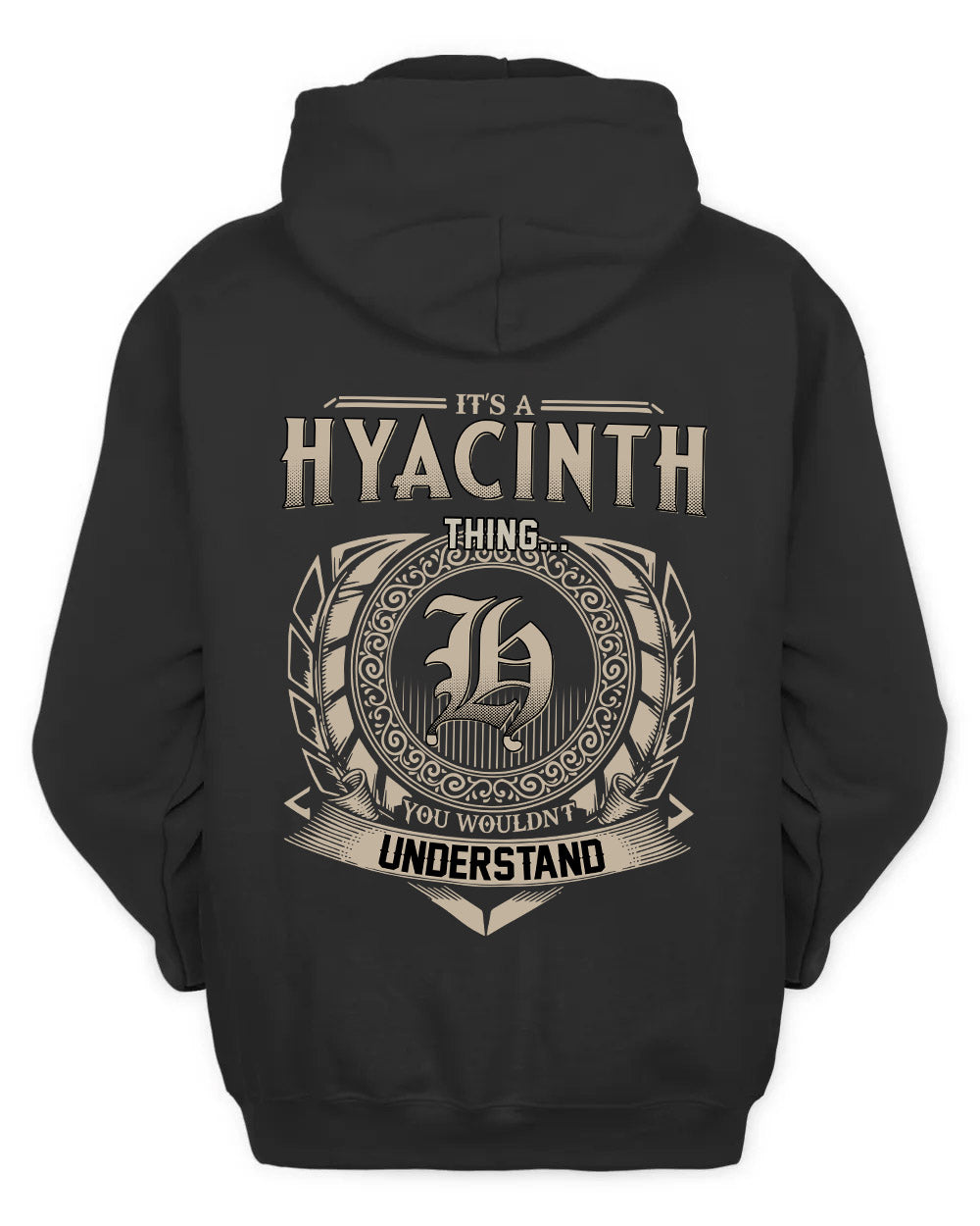 HYACINTH HH88-K2–Personalized Name Quote Apparel “It’s a/an NAME Thing You Wouldn’t Understand”