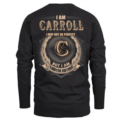 CARROLL 2K-101–Personalized Name Quote Apparel “I Am NAME May Not Be Perfect But I Am Limited Edition”