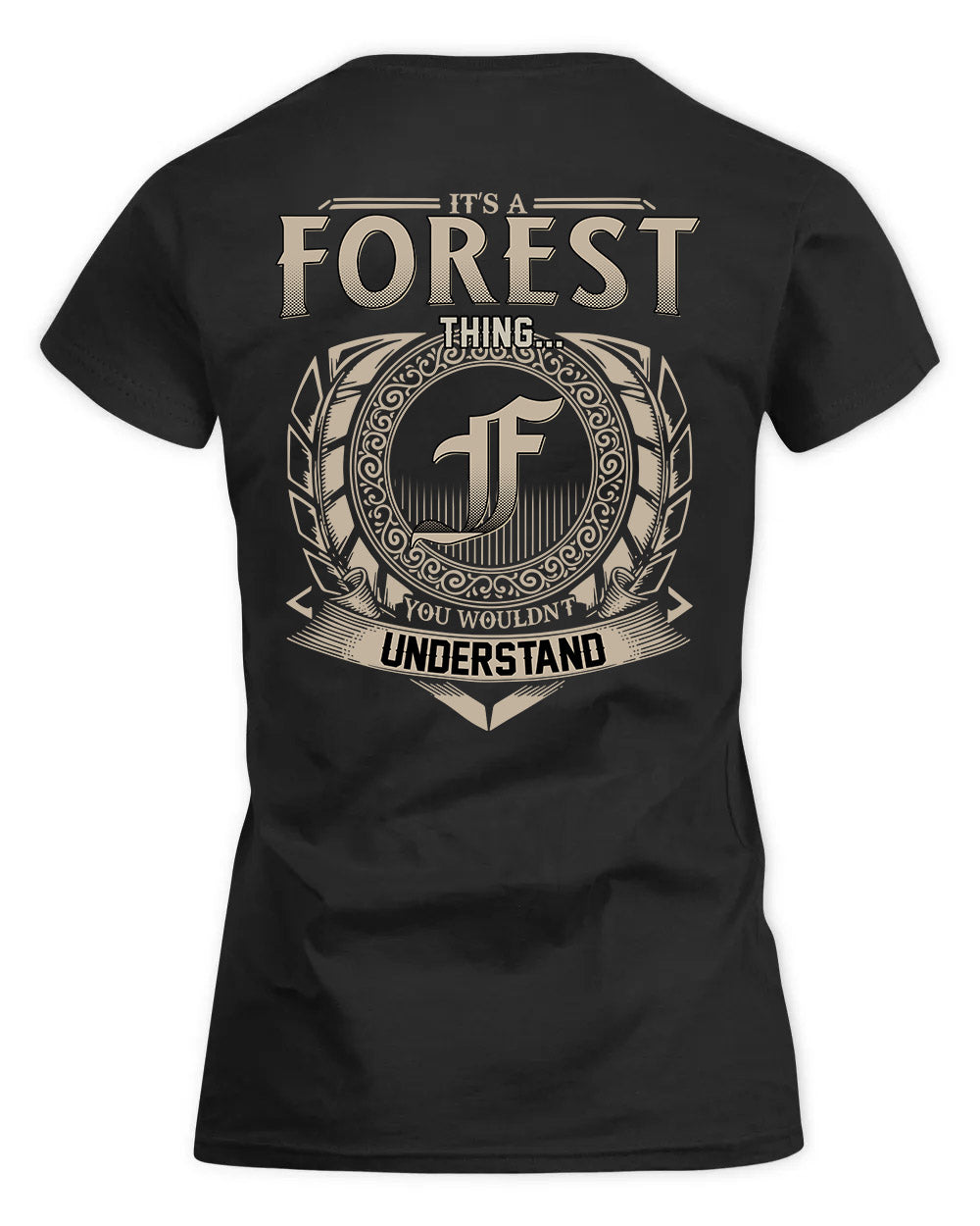 FOREST HH88-K2–Personalized Name Quote Apparel “It’s a/an NAME Thing You Wouldn’t Understand”