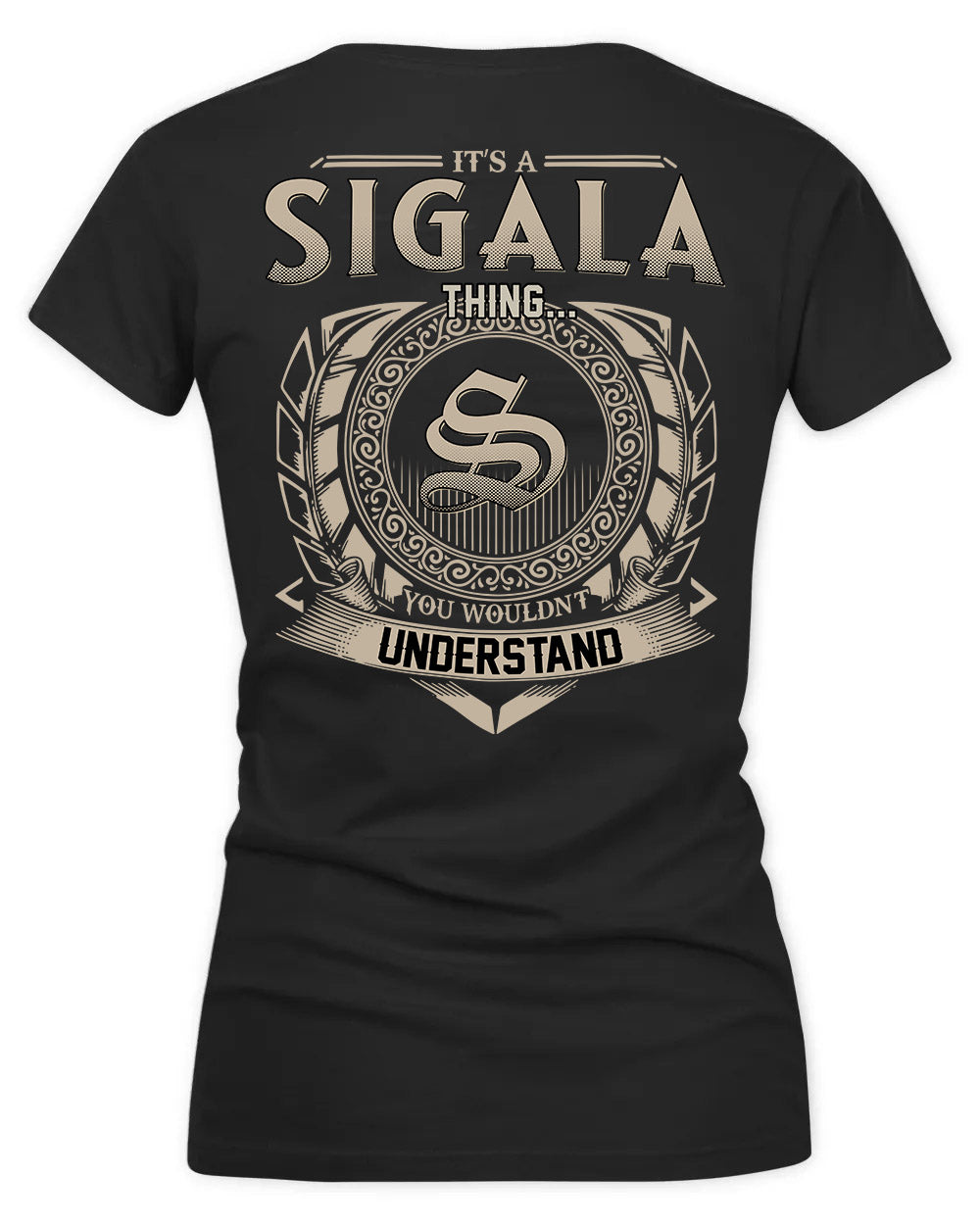 SIGALA HH88-K2–Personalized Name Quote Apparel “It’s a/an NAME Thing You Wouldn’t Understand”