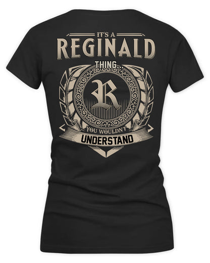 REGINALD HH88-K2–Personalized Name Quote Apparel “It’s a/an NAME Thing You Wouldn’t Understand”