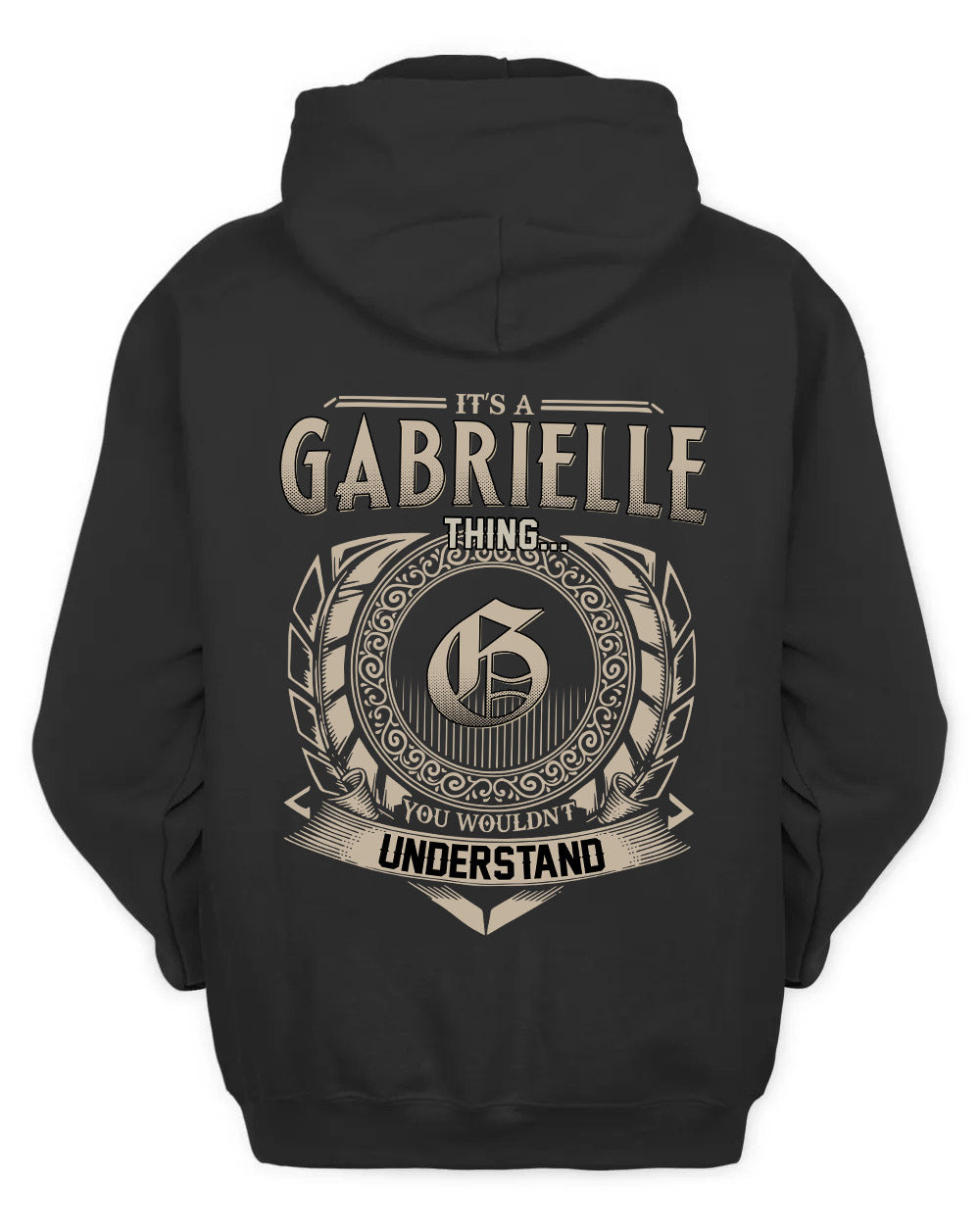 GABRIELLE HH88-K2–Personalized Name Quote Apparel “It’s a/an NAME Thing You Wouldn’t Understand”