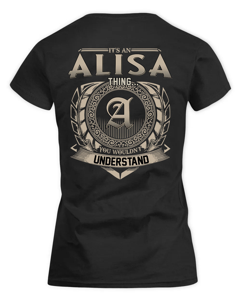 ALISA HH88-K2–Personalized Name Quote Apparel “It’s a/an NAME Thing You Wouldn’t Understand”