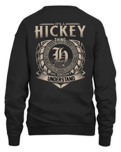 HICKEY HH88-K2–Personalized Name Quote Apparel “It’s a/an NAME Thing You Wouldn’t Understand”