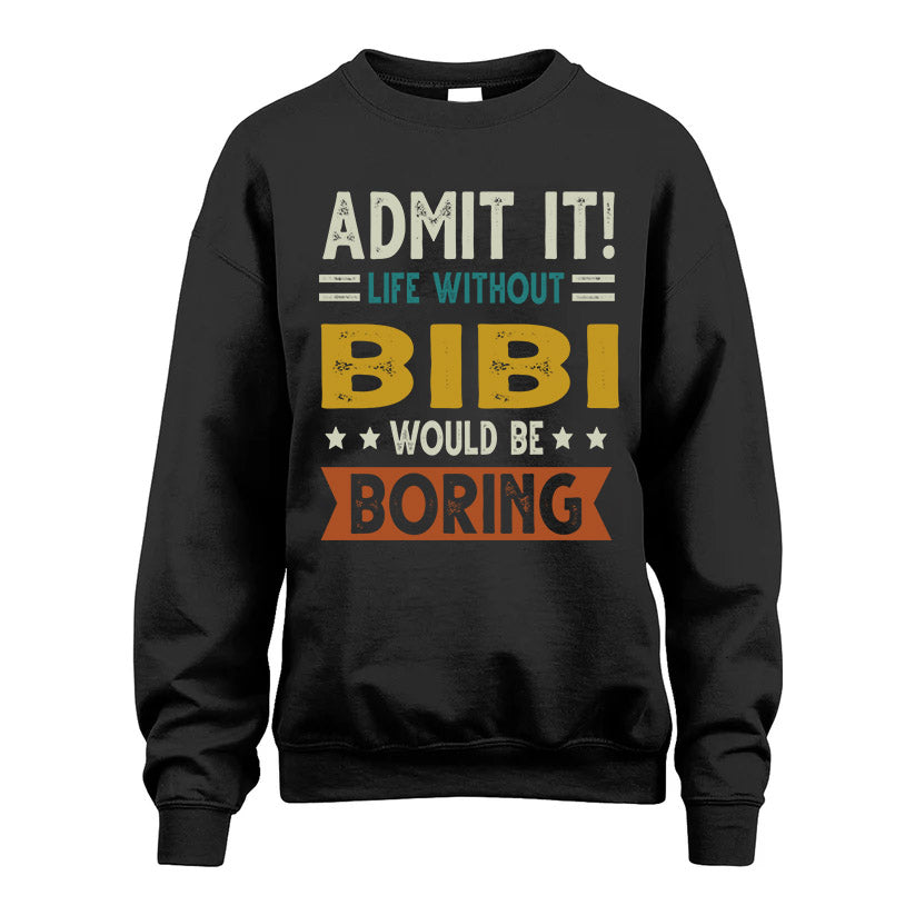 BIBI HH88-K2–Personalized Funny Quote Apparel “Life Without NAME Would Be Boring”