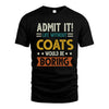 COATS HH88-K2–Personalized Funny Quote Apparel “Life Without NAME Would Be Boring”