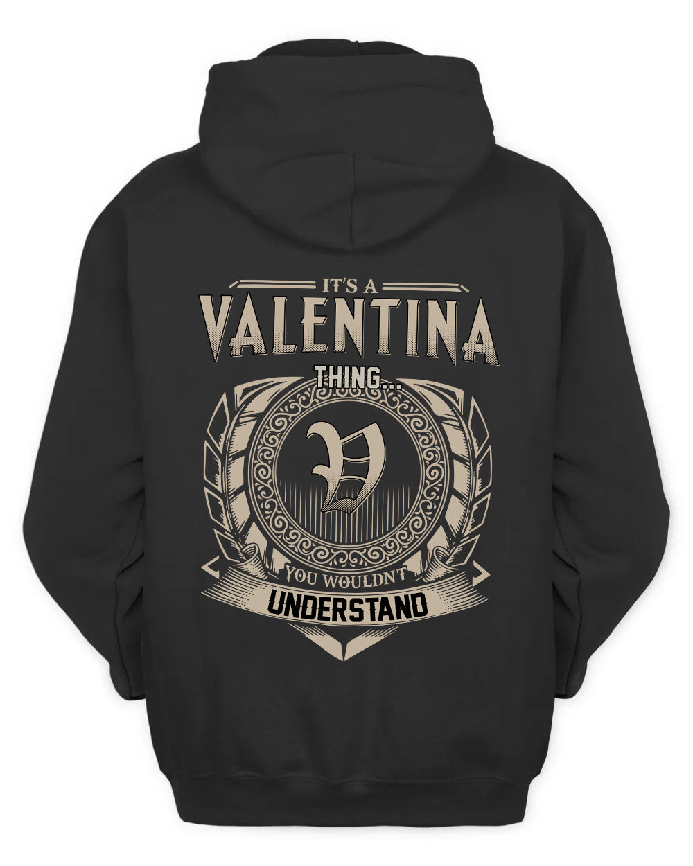VALENTINA HH88-K2–Personalized Name Quote Apparel “It’s a/an NAME Thing You Wouldn’t Understand”