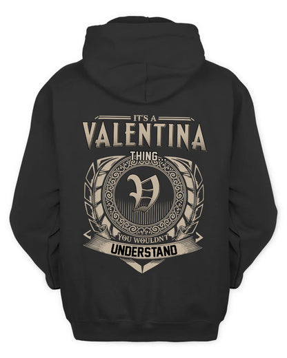 VALENTINA HH88-K2–Personalized Name Quote Apparel “It’s a/an NAME Thing You Wouldn’t Understand”