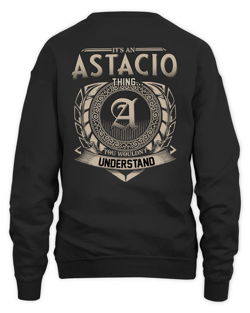 ASTACIO HH88-K2–Personalized Name Quote Apparel “It’s a/an NAME Thing You Wouldn’t Understand”