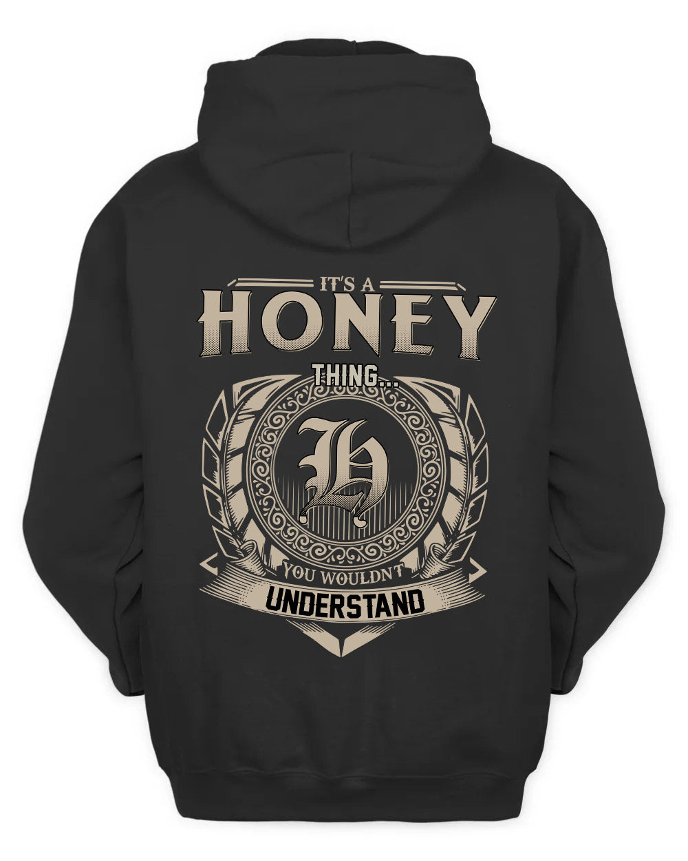 HONEY HH88-K2–Personalized Name Quote Apparel “It’s a/an NAME Thing You Wouldn’t Understand”