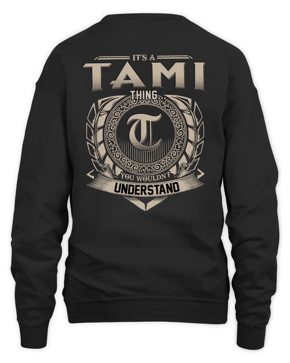 TAMI HH88-K2–Personalized Name Quote Apparel “It’s a/an NAME Thing You Wouldn’t Understand”