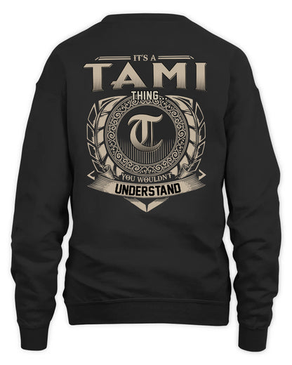 TAMI HH88-K2–Personalized Name Quote Apparel “It’s a/an NAME Thing You Wouldn’t Understand”