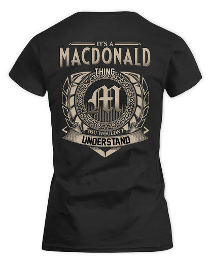 MACDONALD HH88-K2–Personalized Name Quote Apparel “It’s a/an NAME Thing You Wouldn’t Understand”