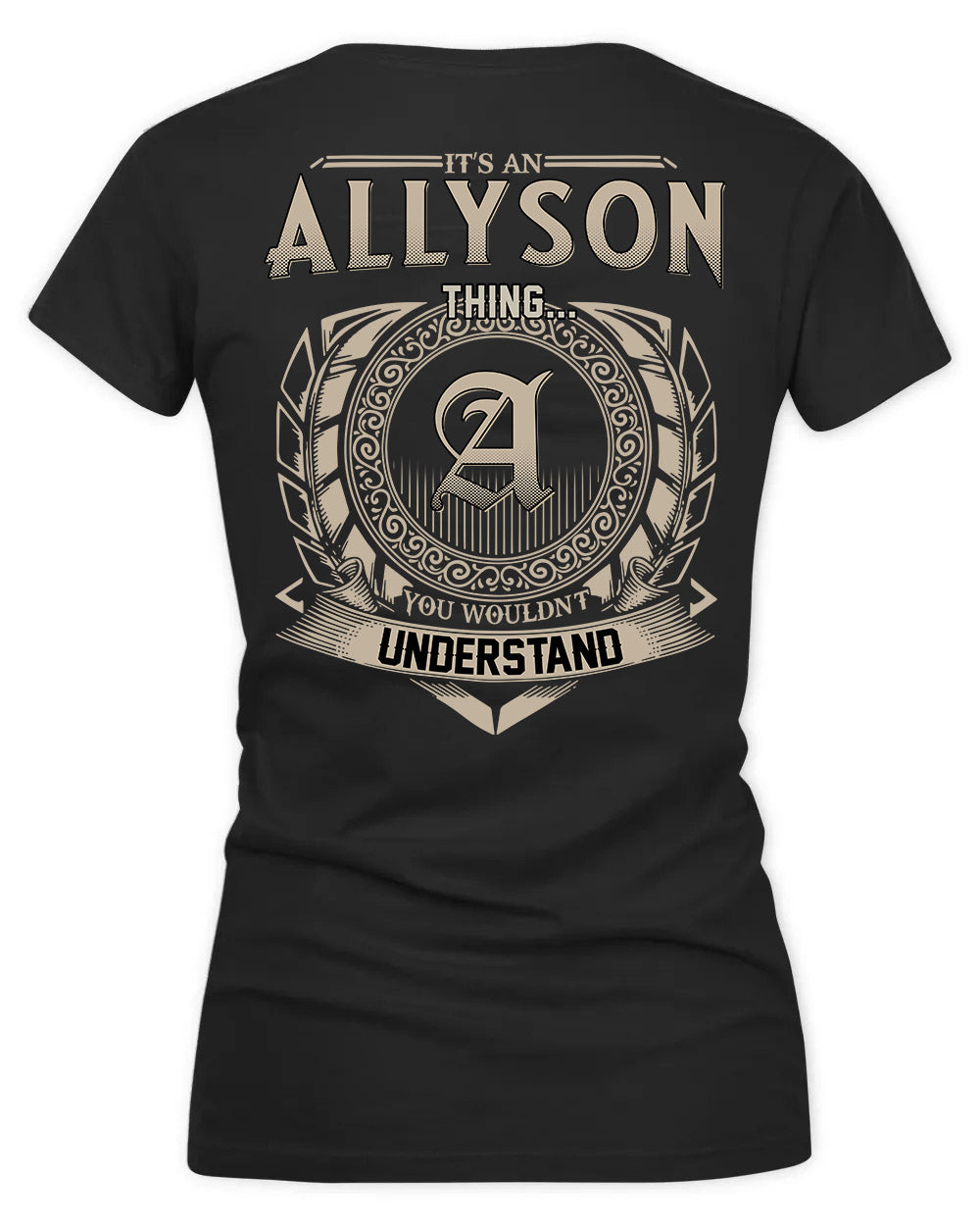 ALLYSON HH88-K2–Personalized Name Quote Apparel “It’s a/an NAME Thing You Wouldn’t Understand”