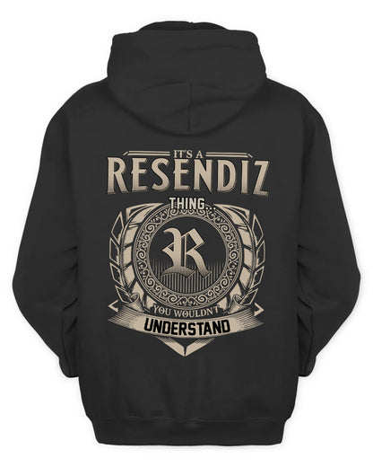 RESENDIZ HH88-K2–Personalized Name Quote Apparel “It’s a/an NAME Thing You Wouldn’t Understand”