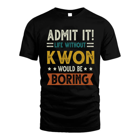 CURTISS HH88-K2–Personalized Funny Quote Apparel “Life Without NAME Would Be Boring”