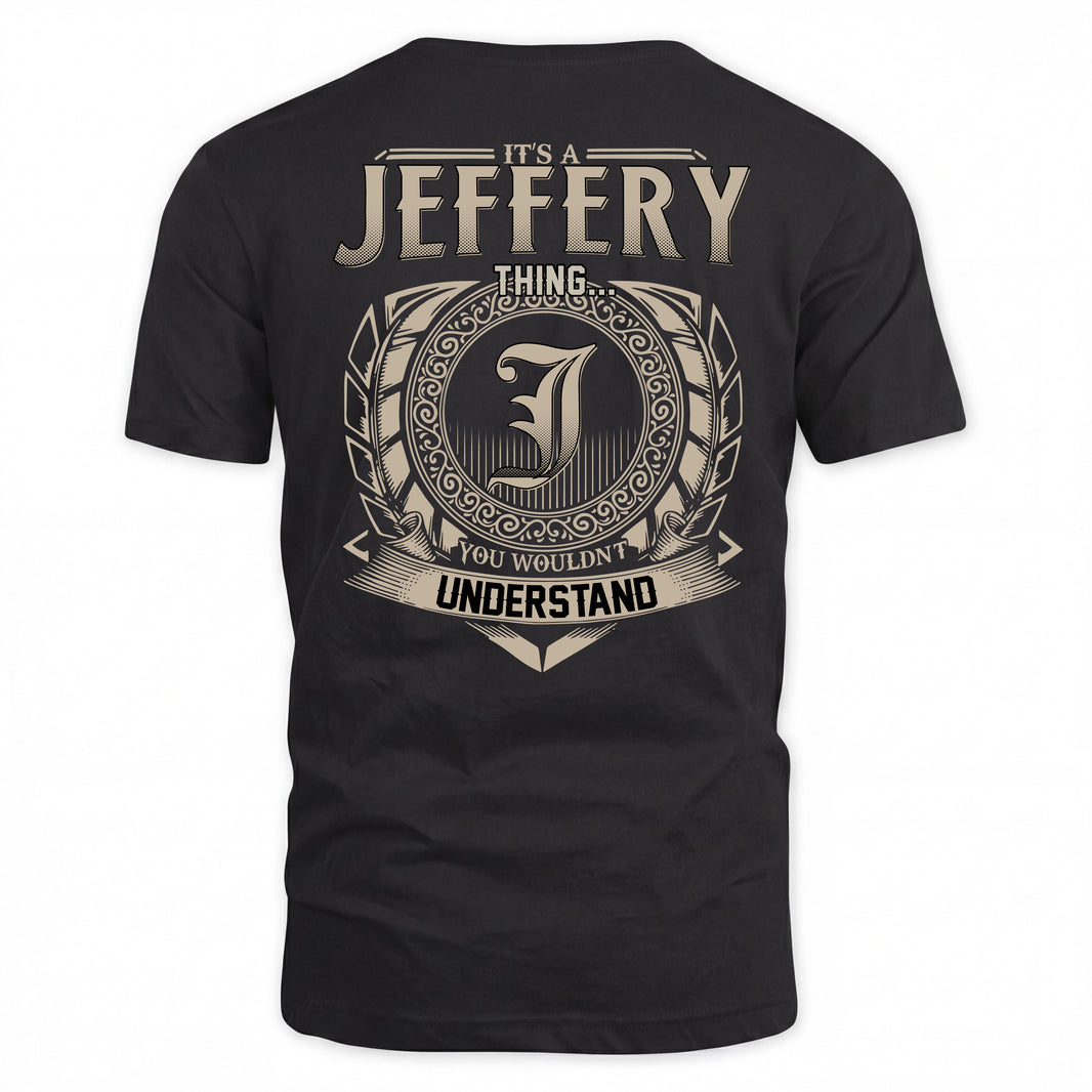 JEFFERY HH88-K2–Personalized Name Quote Apparel “It’s a/an NAME Thing You Wouldn’t Understand”
