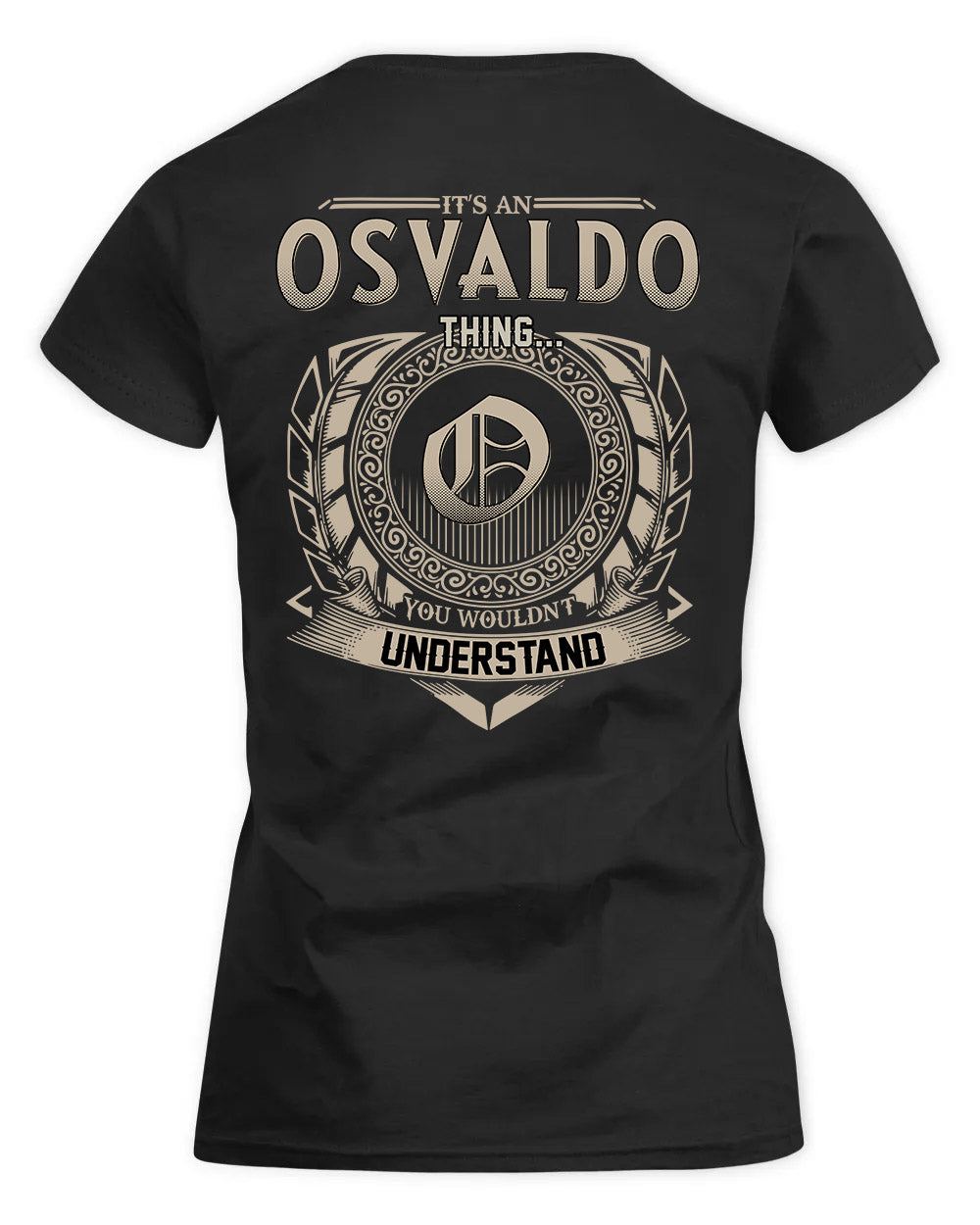 OSWALD HH88-K2–Personalized Name Quote Apparel “It’s a/an NAME Thing You Wouldn’t Understand”