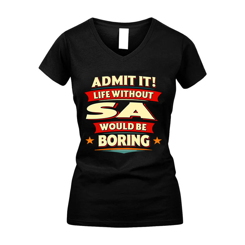 SA HH88-K2-106–Personalized Funny Quote Apparel “Life Without NAME Would Be Boring”