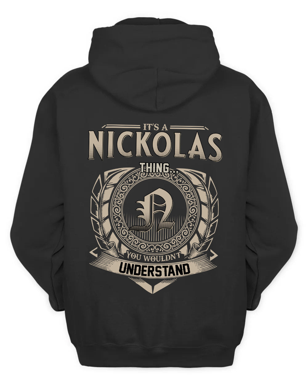 NICKOLAS HH88-K2–Personalized Name Quote Apparel “It’s a/an NAME Thing You Wouldn’t Understand”