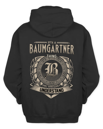 BAUMGARTNER HH88-K2–Personalized Name Quote Apparel “It’s a/an NAME Thing You Wouldn’t Understand”