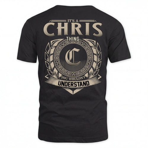 CHRIS HH88-K2–Personalized Name Quote Apparel “It’s an NAME Thing You Wouldn’t Understand”