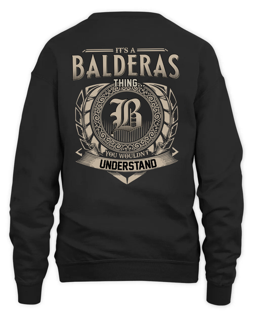 BALDERAS HH88-K2–Personalized Name Quote Apparel “It’s a/an NAME Thing You Wouldn’t Understand”