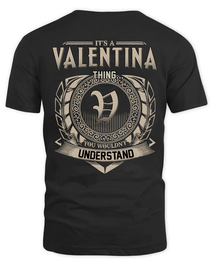 VALENTINA HH88-K2–Personalized Name Quote Apparel “It’s a/an NAME Thing You Wouldn’t Understand”