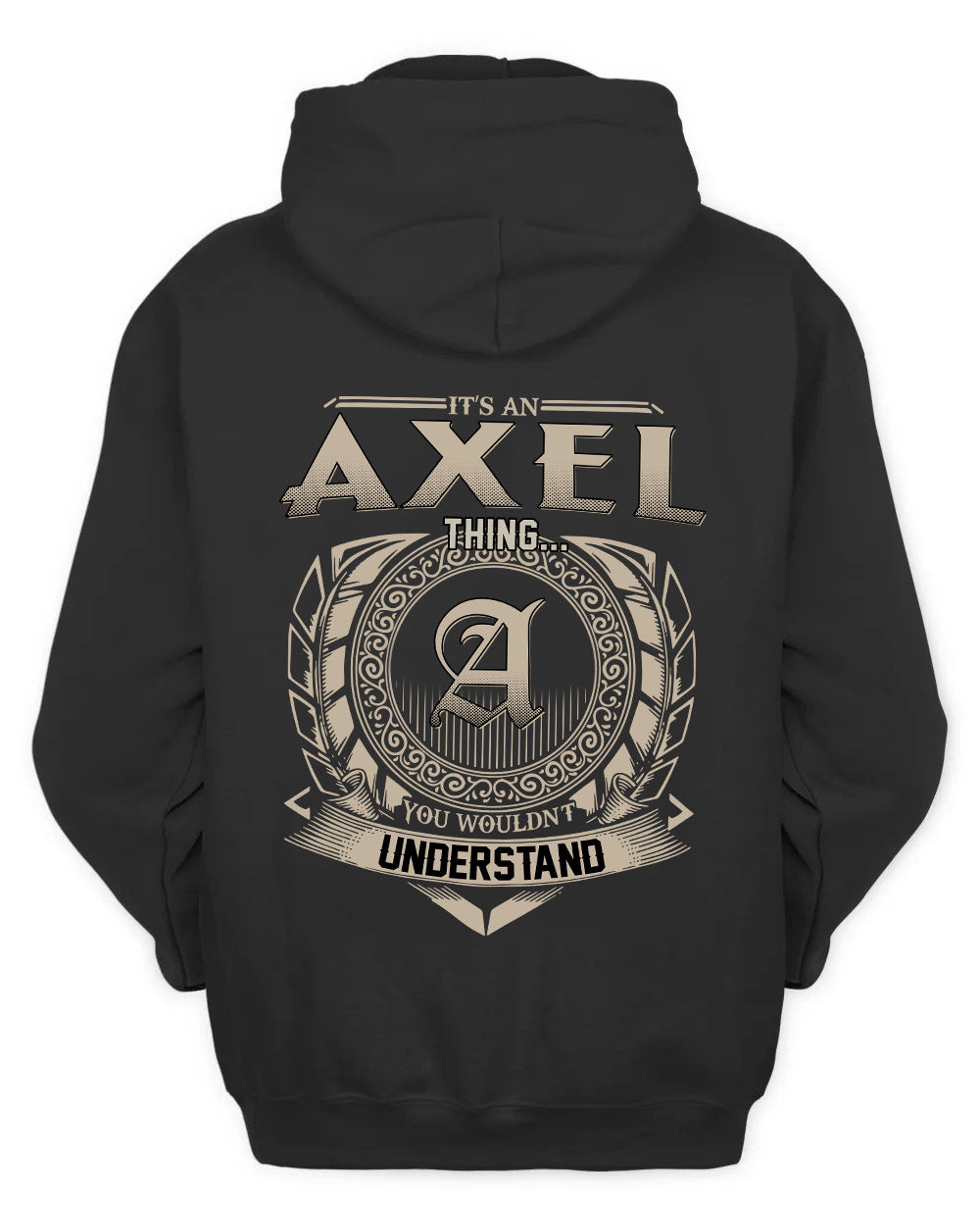 AXEL HH88-K2–Personalized Name Quote Apparel “It’s a/an NAME Thing You Wouldn’t Understand”