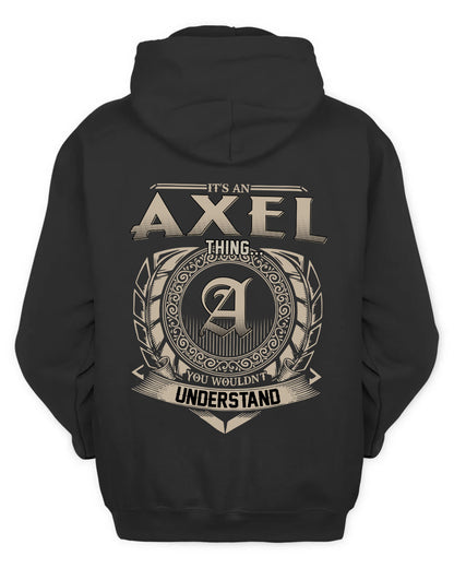 AXEL HH88-K2–Personalized Name Quote Apparel “It’s a/an NAME Thing You Wouldn’t Understand”