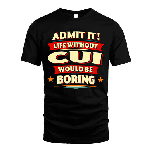 CUI HH88-K2-106–Personalized Funny Quote Apparel “Life Without NAME Would Be Boring”