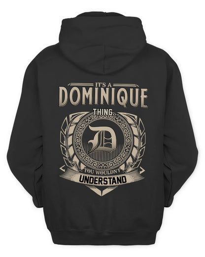 DOMINIQUE HH88-K2–Personalized Name Quote Apparel “It’s a/an NAME Thing You Wouldn’t Understand”