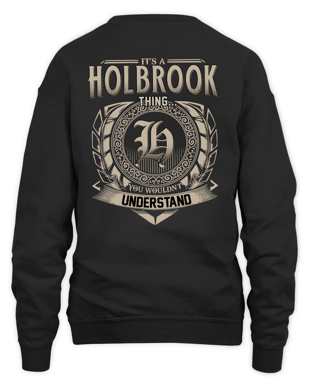 HOLBROOK HH88-K2–Personalized Name Quote Apparel “It’s a/an NAME Thing You Wouldn’t Understand”