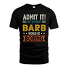 BARB HH88-K2–Personalized Funny Quote Apparel “Life Without NAME Would Be Boring”