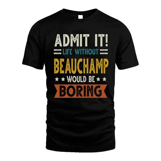 ANTONE HH88-K2–Personalized Funny Quote Apparel “Life Without NAME Would Be Boring”