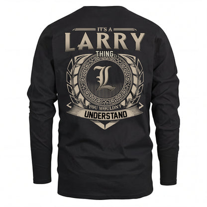 LARRY HH88-K2–Personalized Name Quote Apparel “It’s an NAME Thing You Wouldn’t Understand”