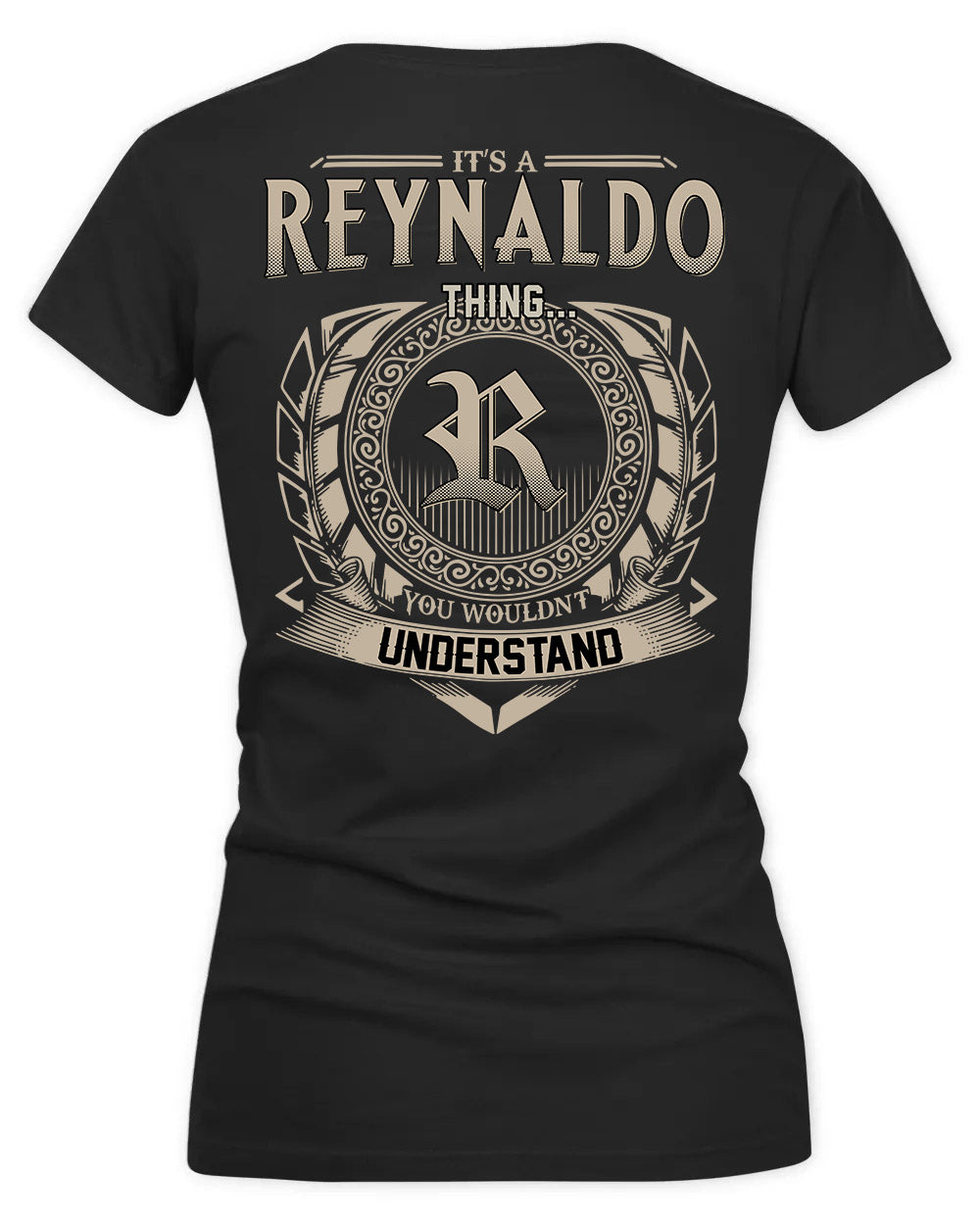 REYNALDO HH88-K2–Personalized Name Quote Apparel “It’s a/an NAME Thing You Wouldn’t Understand”