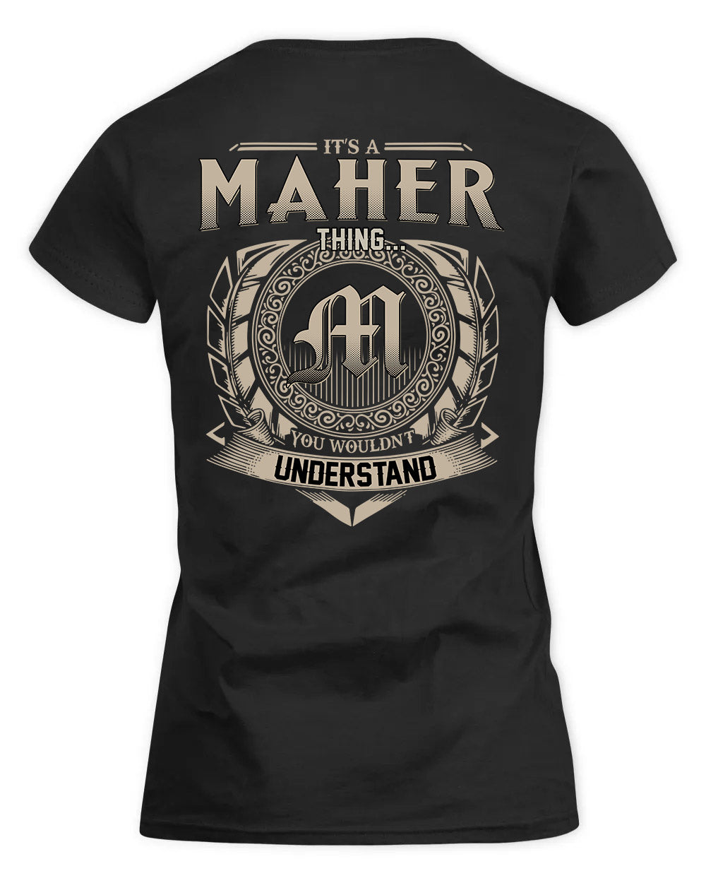 MAHER HH88-K2–Personalized Name Quote Apparel “It’s a/an NAME Thing You Wouldn’t Understand”
