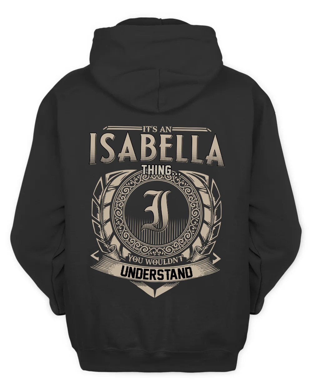 ISABELLA HH88-K2–Personalized Name Quote Apparel “It’s a/an NAME Thing You Wouldn’t Understand”