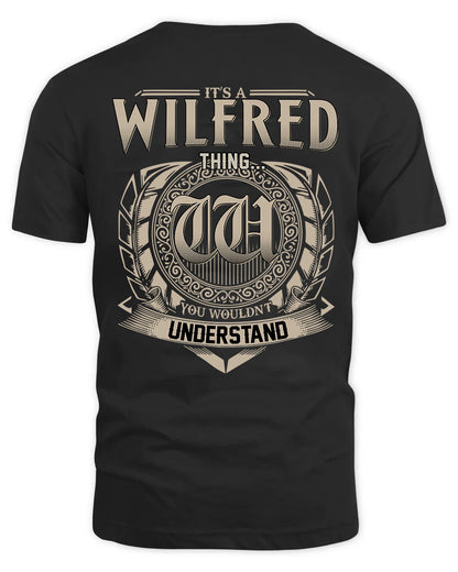 WILFRED HH88-K2–Personalized Name Quote Apparel “It’s a/an NAME Thing You Wouldn’t Understand”
