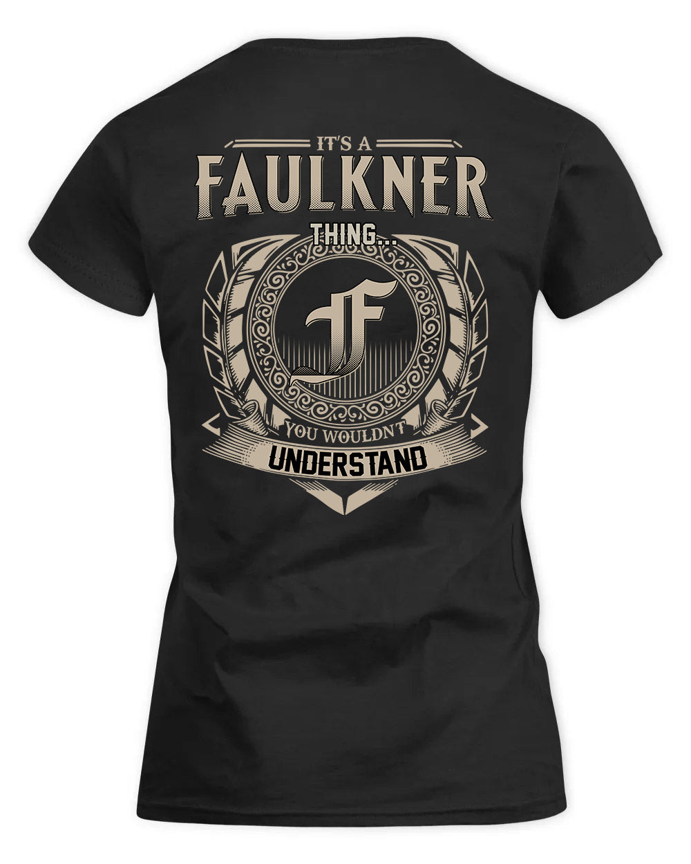 FAULKNER HH88-K2–Personalized Name Quote Apparel “It’s a/an NAME Thing You Wouldn’t Understand”